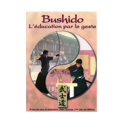 DVD : Bushido. L'education par le geste